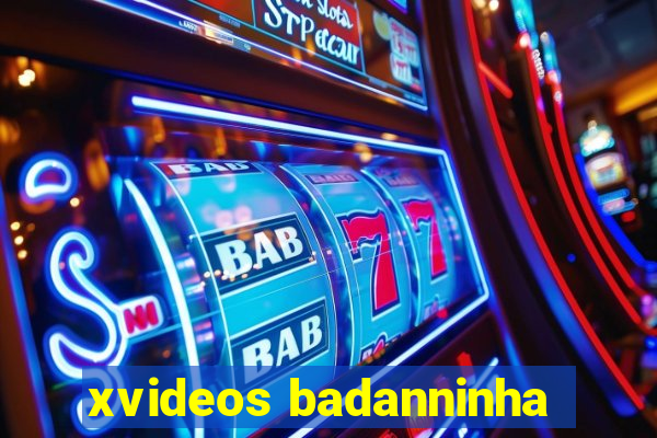 xvideos badanninha